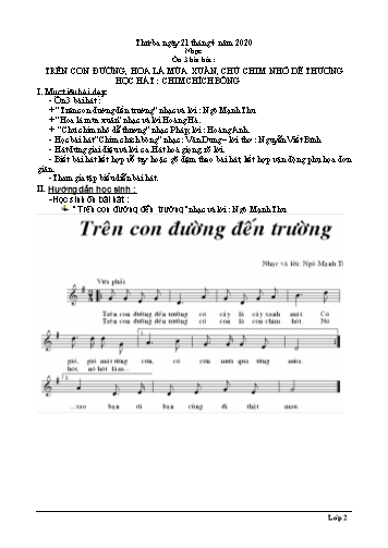 Bài giảng Âm nhạc Lớp 2 - Ôn 3 bài hát: Trên con đường, hoa lá mùa xuân, chú chim nhỏ dễ thương. Học hát: Chim Chích Bông - Năm học 2019-2020