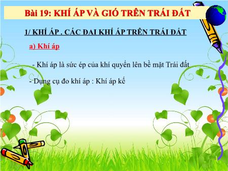 Bài giảng Địa Lí Lớp 6 - Bài 19: Khí áp và gió trên trái đất