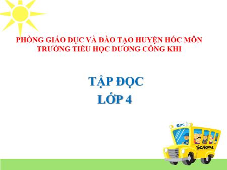 Bài giảng môn Tiếng Việt Lớp 4 - Tập đọc: Chợ Tết