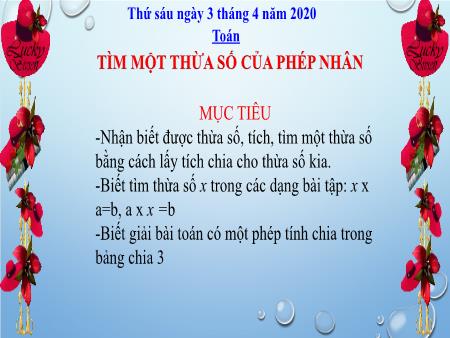 Bài giảng môn Toán - Bài: Tìm thừa số của phép nhân