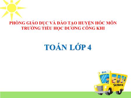 Bài giảng môn Toán Lớp 4 - Bài: So sánh hai phân số cùng mẫu số