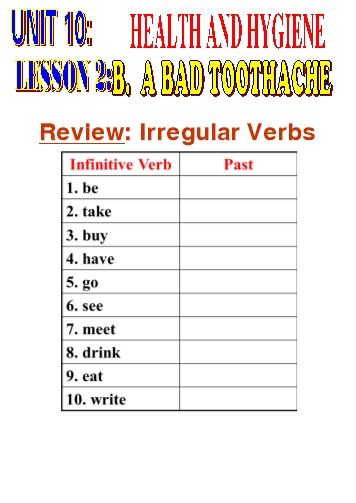 Bài giảng Tiếng Anh Lớp 7 - Unit 10: Health and Hygiene. Lesson 2: A bad toothache