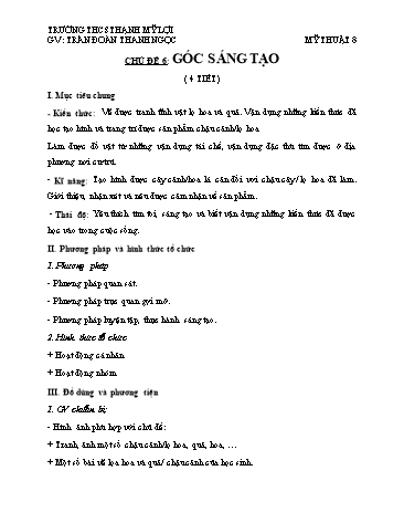 Giáo án Mỹ thuật Lớp 8 - Chủ đề 6: Góc sáng tạo (4 tiết) - Trần Đoàn Thanh Ngọc