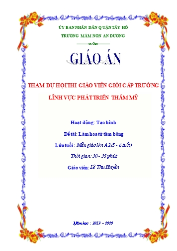 Giáo án tham dự hội thi giáo viên giỏi cấp trường lĩnh vực phát triển thẩm mỹ - Đề tài: Làm hoa từ tăm bông - Lê Thu Huyền