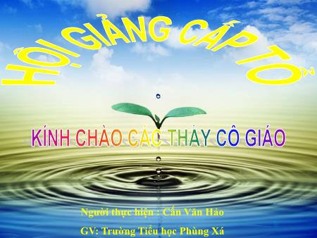 Hội giảng cấp Tổ môn Lịch sử - Cấn Văn Hảo - Trường TH Phùng Xá