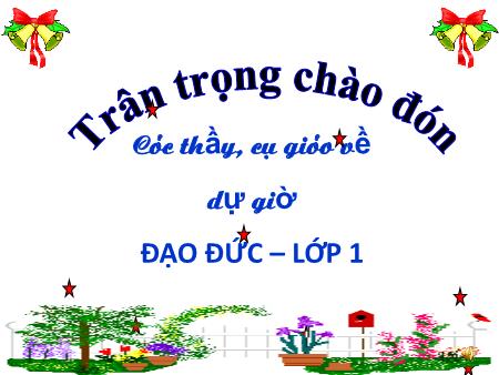 Bài giảng Đạo đức Lớp 1 - Bài: Gọn gàng, sạch sẽ - Năm học 2020-2021