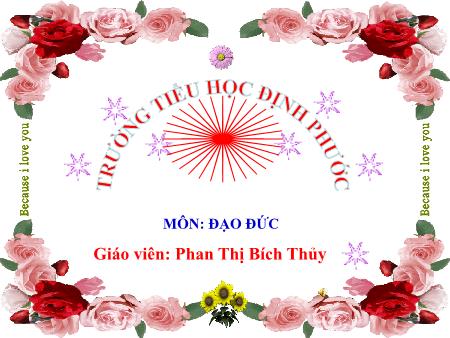 Bài giảng Đạo đức Lớp 4 - Bài 7: Biết ơn thầy giáo, cô giáo (Tiết 1) - Năm học 2020-2021 - Phan Thị Bích Thủy