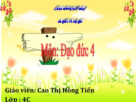 Bài giảng Đạo đức Lớp 4 - Bài 8: Yêu lao động - Năm học 2014-2015 - Cao Thị Hồng Tiến