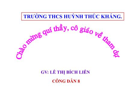 Bài giảng Giáo dục công dân 8 - Tiết 10, Bài 9: Góp phần xây dựng nếp sống văn hóa ở cộng đồng dân cư - Lê Thị Bích Liên