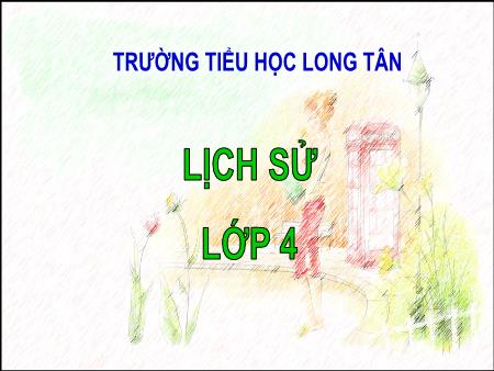Bài giảng Lịch sử Lớp 4 - Bài 22: Cuộc khẩn hoang ở Đàng Trong - Năm học 2014-2015