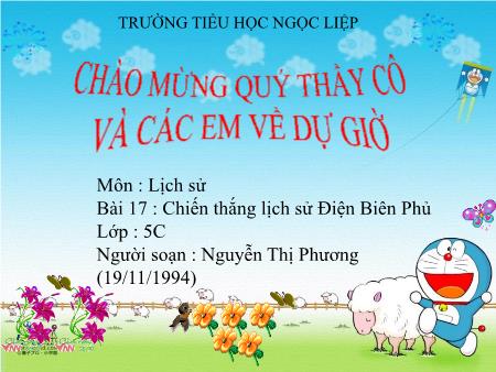 Bài giảng Lịch sử Lớp 5 - Bài 17: Chiến thắng lịch sử Điện Biên Phủ - Nguyễn Thị Phương