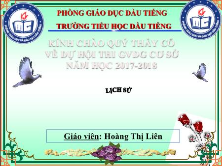 Bài giảng Lịch sử Lớp 5 - Bài: Bác Hồ đọc Tuyên ngôn Độc lập - Năm học 2017-2018 - Hoàng Thị Liên