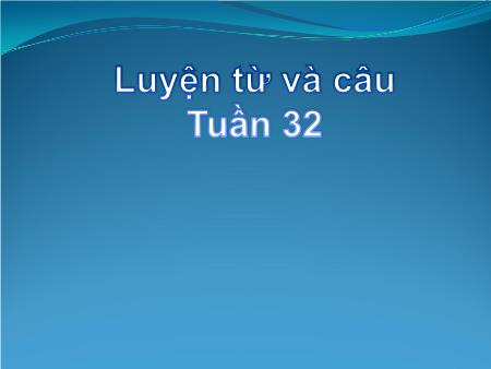 Bài giảng Luyện từ và câu Lớp 2 - Tuần 32: Đặt và trả lời câu hỏi “Bằng gì” Dấu chấm, dấu hai chấm
