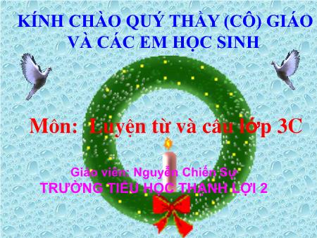 Bài giảng Luyện từ và câu Lớp 3 - Nguyễn Chiến Sự