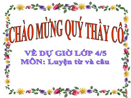 Bài giảng Luyện từ và câu Lớp 4 - Bài: Luyện tập về động từ