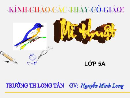 Bài giảng Mĩ thuật Lớp 5 - Bài 12: Vẽ theo mẫu. Mẫu vẽ có hai vật mẫu - Nguyễn Minh Long
