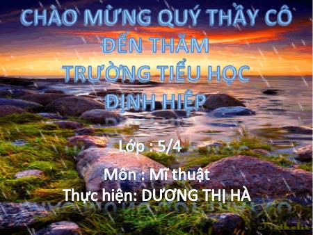 Bài giảng Mĩ thuật Lớp 5 - Bài: Tập nặn tạo dáng. Nặn dáng người - Năm học 2016-2017 - Dương Thị Hà