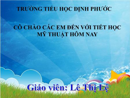 Bài giảng Mĩ thuật Lớp 5 - Chủ đề 9: Trang phục yêu thích (Tiết 1) - Lê Thị Lệ