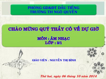 Bài giảng môn Âm nhạc Lớp 3 - Ôn tập bài hát: Gà gáy - Nguyễn Thị Bình