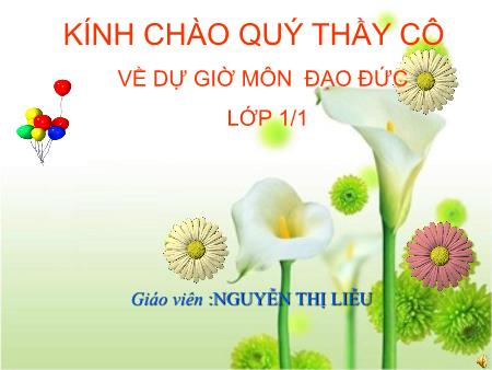 Bài giảng môn Đạo đức Lớp 1 - Bài: Lễ phép với anh chị, nhường nhịn em nhỏ (Tiết 2) - Nguyễn Thị Liễu