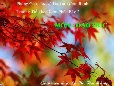 Bài giảng môn Đạo Đức Lớp 2 - Bài 11: Lịch sự khi nhận và gọi điện thoại (Tiết 2) - Lê Thị Thu Hằng