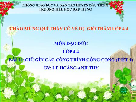 Bài giảng môn Đạo đức Lớp 4 - Bài 11:Giữ gìn các công trình công cộng (Tiết 1) - Lê Hoàng Anh Thy