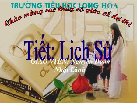 Bài giảng môn Lịch sử Lớp 5 - Bài: Vượt qua tình thế hiểm nghèo - Nguyễn Đoàn Nhật Lành - Trường Tiểu học Long Hòa