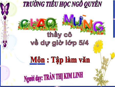 Bài giảng môn Tập làm văn Lớp 5 - Bài: Luyện tập tả cảnh - Trần Thị Kim Linh