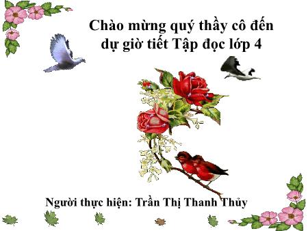 Bài giảng môn Tiếng việt Lớp 4 - Tuần 21 - Tập đọc: Bè xuôi sông La - Trần Thị Thanh Thủy
