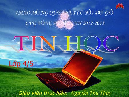 Bài giảng môn Tin học Lớp 4 - Bài 3: Cỡ chữ và phông chữ - Nguyễn Thu Thủy