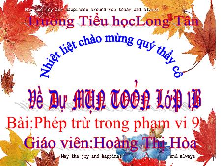 Bài giảng môn Toán Lớp 1 - Bài: Phép trừ trong phạm vi 9 - Hoàng Thị Hòa
