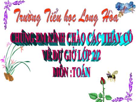 Bài giảng môn Toán Lớp 2 - Bài: Bảng chia 3 - Trường Tiểu học Long Hòa