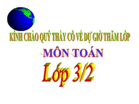 Bài giảng môn Toán Lớp 3 - Bài: Tiền Việt Nam Bài giảng môn Toán Lớp 3 - Bài: Tiền Việt Nam