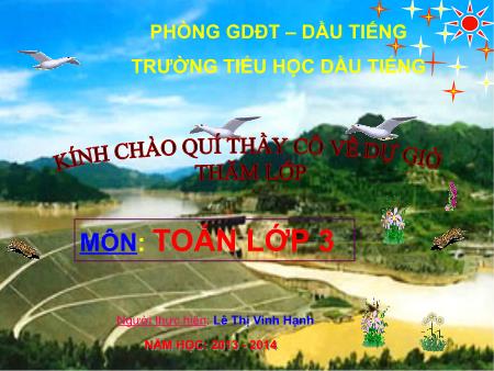 Bài giảng môn Toán Lớp 3 - Bài: Tìm số chia - Lê Thị Vinh Hạnh