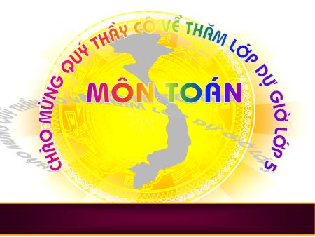 Bài giảng môn Toán Lớp 5 - Bài: Ôn tập về số thập phân (Tiếp theo)