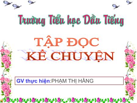 Bài giảng Tập đọc - Bài 24: Một số hoạt động ở trường - Phạm Thị Hằng
