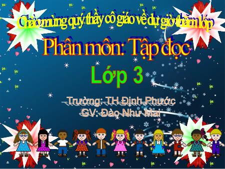 Bài giảng Tập đọc Lớp 3 - Bàn tay cô giáo - Năm học 2018-2019 - Đào Như Mai