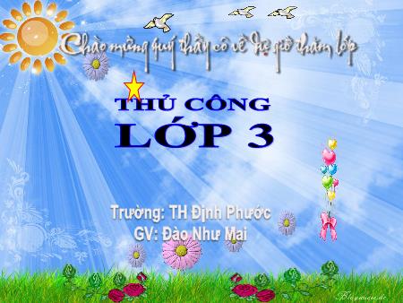 Bài giảng Thủ công Lớp 3 - Bài 2: Gấp con ếch - Năm học 2018-2019 - Đào Như Mai