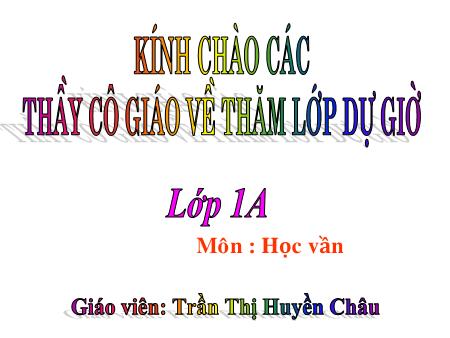 Bài giảng Tiếng việt Lớp 1 - Bài 58 - Học vần: Inh-ênh - Năm học 2014-2015 - Trần Thị Huyền Châu