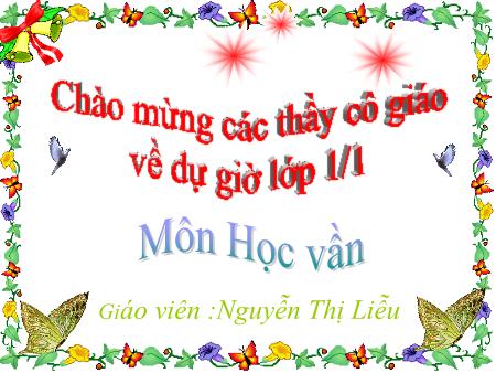Bài giảng Tiếng việt Lớp 1- Học vần - Bài 49: Iên-yên - Năm học 2016-2017 - Nguyễn Thị Liễu