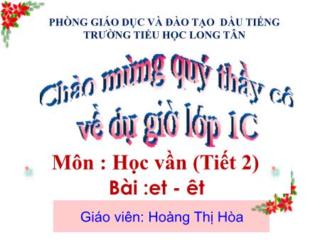 Bài giảng Tiếng việt Lớp 1 - Học vần: Et-êt (Tiết 2) - Hoàng Thị Hòa