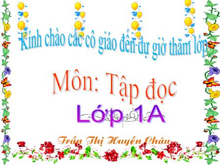 Bài giảng Tiếng việt Lớp 1 - Tập đọc: Người bạn tốt - Năm học 2014-2015 - Trần Thị Huyền Châu