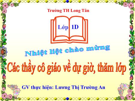 Bài giảng Tiếng việt Lớp 1 - Tập đọc: Trường em - Năm học 2015-2016 - Lương Thị Trường An