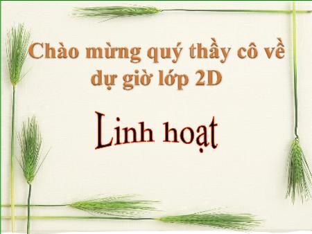 Bài giảng Tiếng việt Lớp 2 - Bài: Ôn tập - Năm học 2015-2016 Bài giảng Tiếng việt Lớp 2 - Bài: Ôn tập - Năm học 2015-2016