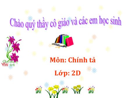 Bài giảng Tiếng việt Lớp 2 - Chính tả (Nghe-viết): Cháu nhớ Bác Hồ - Năm học 2015-2016 Bài giảng Tiếng việt Lớp 2 - Chính tả (Nghe-viết): Cháu nhớ Bác Hồ - Năm học 2015-2016