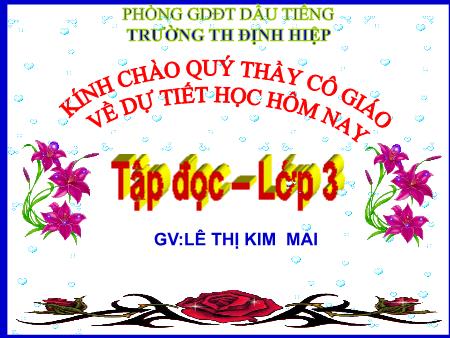 Bài giảng Tiếng việt Lớp 3 - Tập đọc: Bày tay cô giáo - Lê Thị Kim Mai