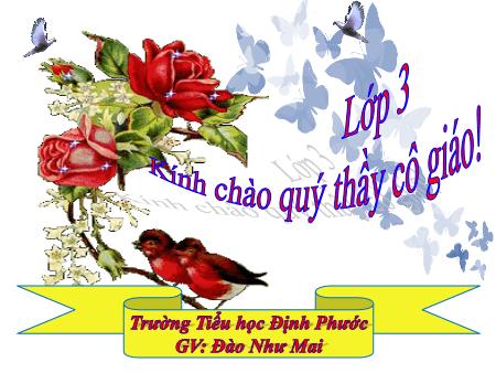 Bài giảng Tiếng việt Lớp 3 - Tập đọc-kể chuyện: Người lính dũng cảm - Năm học 2019-2020 - Đào Như Mai