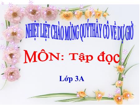 Bài giảng Tiếng Việt Lớp 3 - Tập đọc: Nhà rồng ở Tây Nguyên