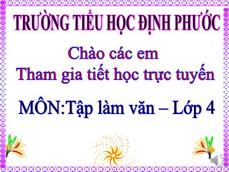 Bài giảng Tiếng việt Lớp 4 - Bài: Luyện tập quan sát cây cối - Năm học 2019-2020