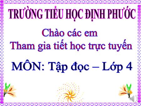 Bài giảng Tiếng việt Lớp 4 - Tập đọc: Sầu Riêng - Năm học 2020-2021